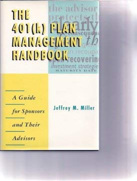 Beispielbild fr The Four Hundred One (k) Plan Management Handbook : A Guide for Sponsors and Their Advisors zum Verkauf von Bingo Used Books