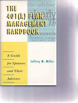 Imagen de archivo de The Four Hundred One (k) Plan Management Handbook : A Guide for Sponsors and Their Advisors a la venta por Bingo Used Books