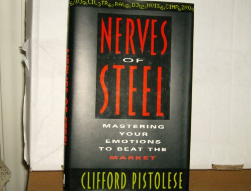 Stock image for Nerves of Steel: Mastering Your Emotions to Beat the Market for sale by ThriftBooks-Dallas