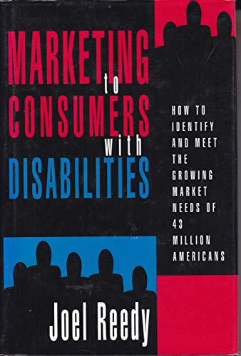Imagen de archivo de Marketing to Consumers With Disabilities: How to Identify and Meet the Growing Market Needs of 43 Million Americans a la venta por Bingo Used Books