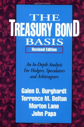 Beispielbild fr The Treasury Bond Basis: An In Depth Analysis for Hedgers, Speculators and Arbitrageurs zum Verkauf von The Book Spot