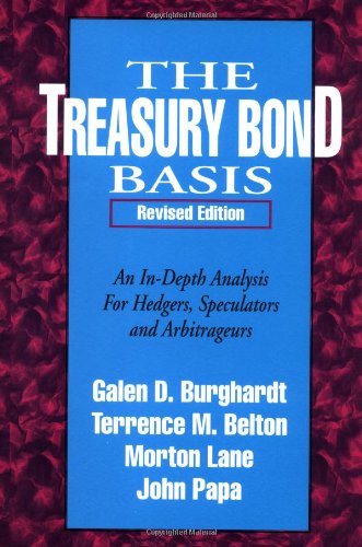 9781557384799: The Treasury Bond Basis: An In Depth Analysis for Hedgers, Speculators and Arbitrageurs