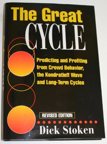 Beispielbild fr The Great Cycle: Predicting and Profiting from Crowd Behavior the Kondratieff Wave and long-Term Economic Cycles, Revised Edition zum Verkauf von AwesomeBooks