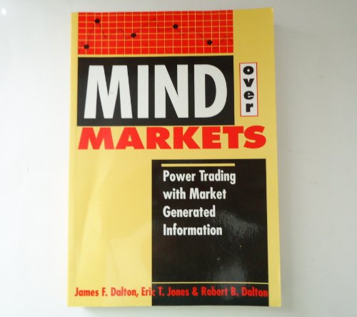 Beispielbild fr Mind Over Markets: Power Trading with Market Generated Information zum Verkauf von ThriftBooks-Dallas