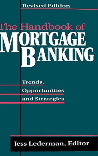 Imagen de archivo de The Handbook of Mortgage-Banking: Trends, Opportunities and Strategies a la venta por Housing Works Online Bookstore