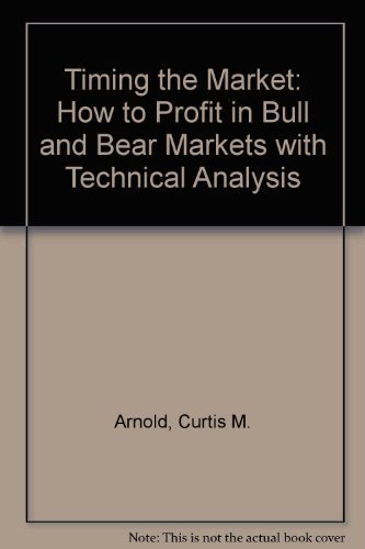 Stock image for Timing the Market: How to Profit in Bull and Bear Markets With Technical Analysis for sale by SecondSale