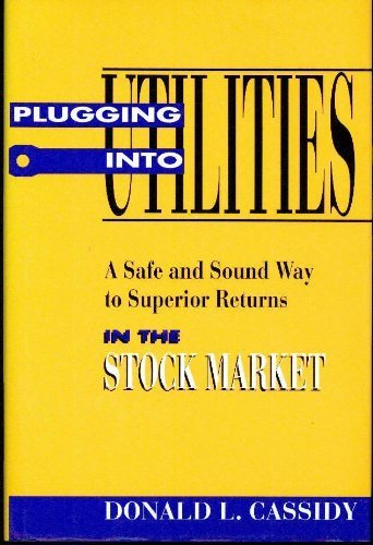 Beispielbild fr Plugging Into Utilities: A Safe and Sound Way to Superior Returns in the Stock Market zum Verkauf von ThriftBooks-Atlanta