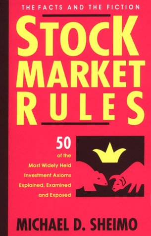 Imagen de archivo de Stock Market Rules: The Facts and the Fiction : 50 of the Most Widely Held Investment Anioms Explained, Examined and Exposed a la venta por Wonder Book