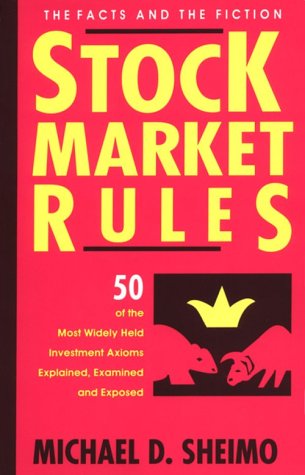 9781557385253: Stock Market Rules: The Facts and the Fiction : 50 of the Most Widely Held Investment Anioms Explained, Examined and Exposed