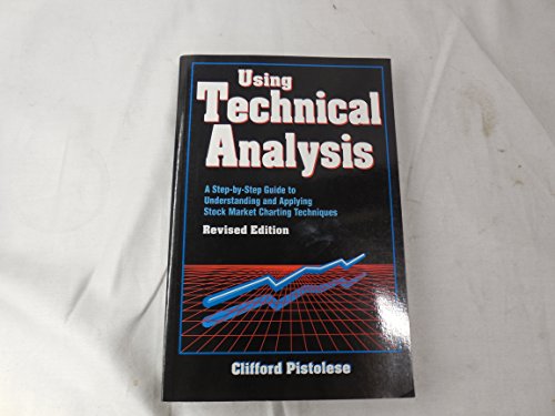 Stock image for Using Technical Analysis: A Step-by-Step Guide to Understanding and Applying Stock Market Charting Techniques, Revised Edition for sale by R Bookmark