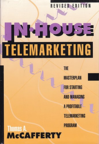 Stock image for In-House Telemarketing: The Masterplan for Starting and Managing a Profitable Telemarketing Program for sale by RiLaoghaire