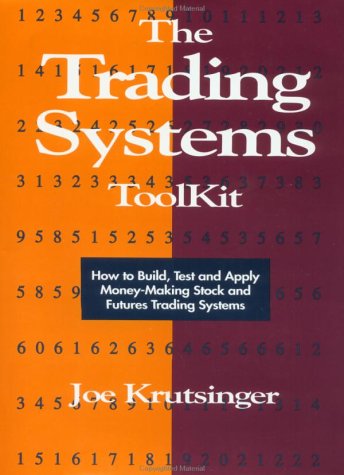 Beispielbild fr The Trading Systems Toolkit: How to Build, Test and Apply Money-Making Stock and Futures Trading Systems zum Verkauf von Bingo Used Books