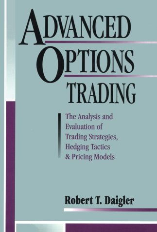 Beispielbild fr Advanced Options Trading: The Analysis and Evaluation of Trading Strategies, Hedging Tactics and Pricing Models zum Verkauf von Bingo Books 2