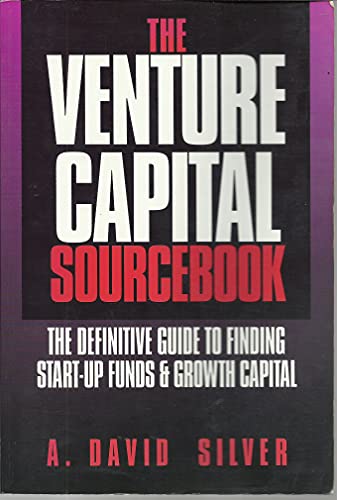 Stock image for The Venture Capital Sourcebook: The Definitive Guide to Finding Start-Up Funds and Growth Capital for sale by Front Cover Books