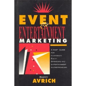 Stock image for Event and Entertainment Marketing: A Must Guide for Corporate Event Sponsors and Entertainment. for sale by MVE Inc