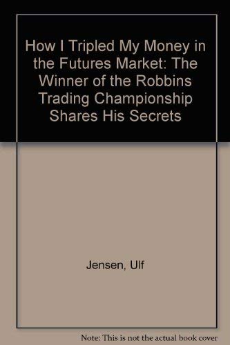 Beispielbild fr How I Tripled My Money in the Futures Market: Winner of the Robbins Trading Championship Shares His Secrets zum Verkauf von Bingo Used Books