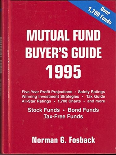 Imagen de archivo de The Mutual Fund Buyer's Guide: Performance Ratings, 5-Year Projections, Safety Ratings, Sales Charges & Expense Ratios, Investment Objectives, Yields a la venta por Irish Booksellers