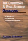 9781557386434: The Capitation & Risk Sharing Guidebook: A Manual for Primary Care Physicians and Alternate Site Providers