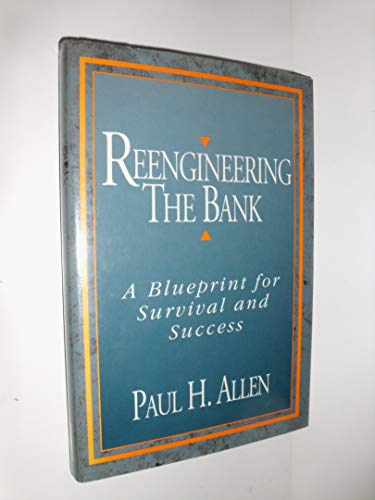 Beispielbild fr Reengineering the Bank: A Blueprint for Survival and Success (A Bankline Publication) zum Verkauf von Wonder Book