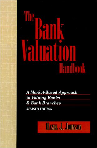 Beispielbild fr The Bank Valuation Handbook: A Market-Based Approach to Valuing a Bank (Bankline Publication) zum Verkauf von medimops