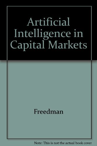 Stock image for Artificial Intelligence in the Capital Markets: State-Of-The-Art Applications for Institutional Investors, Bankers & Traders for sale by The Book Spot