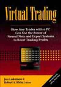 Beispielbild fr Virtual Trading : How Any Trader with a PC Can Use the Power of Neural Nets and Expert Systems to Boost Trading Profits zum Verkauf von Better World Books