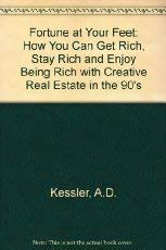 Beispielbild fr A Fortune at Your Feet: How You Can Get Rich, Stay Rich and Enjoy Being Rich With Creative Real Estate in the '90s zum Verkauf von Open Books
