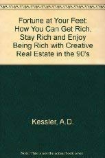 9781557388223: Fortune at Your Feet: How You Can Get Rich, Stay Rich and Enjoy Being Rich with Creative Real Estate in the 90's