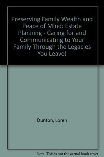 Immagine dell'editore per Preserving Family Wealth & Peace of Mind: Estate Planning : Caring for & Communicating to Your Family Through the Legacies You Leave venduto da ThriftBooks-Dallas