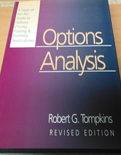 Stock image for Options Analysis: A State-Of-The-Art Guide to Options Pricing, Trading Portfolio Applications for sale by Front Cover Books