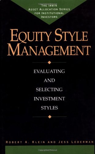 Imagen de archivo de Equity Style Management: Evaluating and Selecting Investment Styles [The Irwin Asset Allocation Series for Institutional Investors] a la venta por HPB-Red