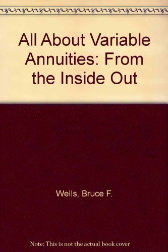 Beispielbild fr All about Variable Annuities : From the Inside Out zum Verkauf von Better World Books