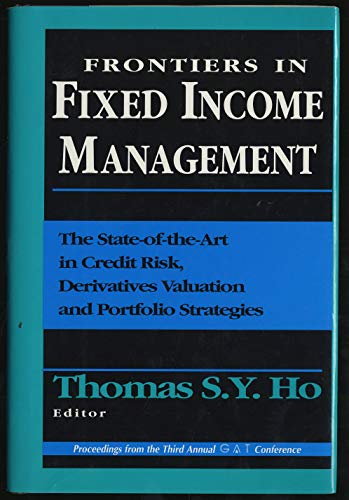 Imagen de archivo de Frontiers in Fixed Income Management: The State-Of-The-Art in Credit Risk, Derivatives Valuation and Portfolio Strategies a la venta por Mispah books