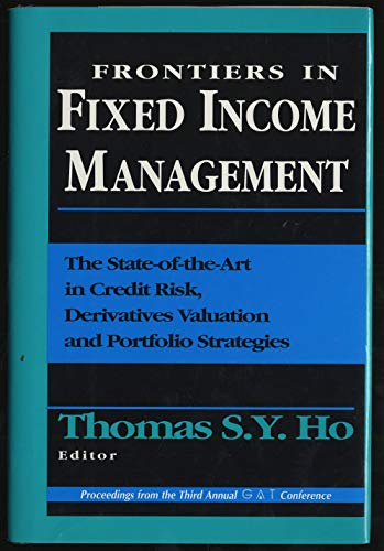 9781557388759: Frontiers in Fixed Income Management: The State-of-the-Art in Credit Risk, Derivatives Valuation and Portfolio Strategies
