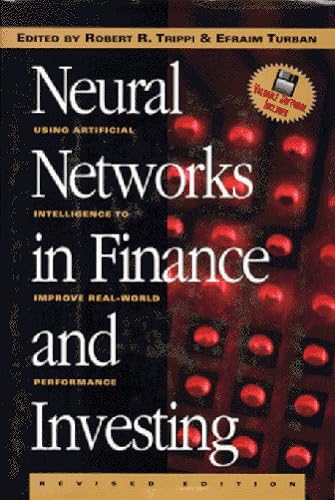 Neural Networks in Finance and Investing: Using Artificial Intelligence to Improve Real-World Performance (9781557389190) by Trippi, Robert R.; Turban, Efraim