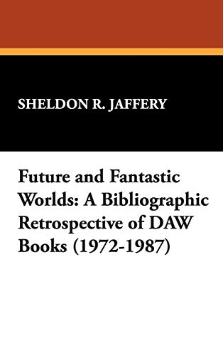 Stock image for Future and Fantastic Worlds A Bibliographic Retrospective of DAW Books 19721987 Starmont Reference Guide for sale by PBShop.store US