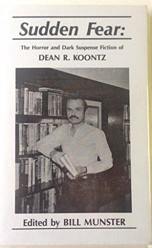 Stock image for Sudden Fear : The Horror And Dark Suspense Fiction Of Dean R Koontz for sale by Ridge Road Sight And Sound