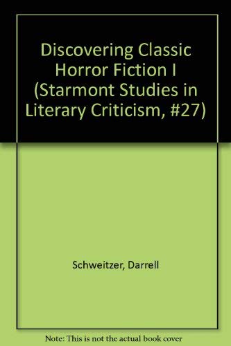 Stock image for Discovering Classic Horror Fiction I (Starmont Studies in Literary Criticism, #27) for sale by Gavin's Books