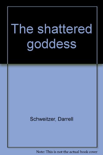 Stock image for The Shattered Goddess (Starmont Popular Fiction #5) for sale by The Second Reader Bookshop
