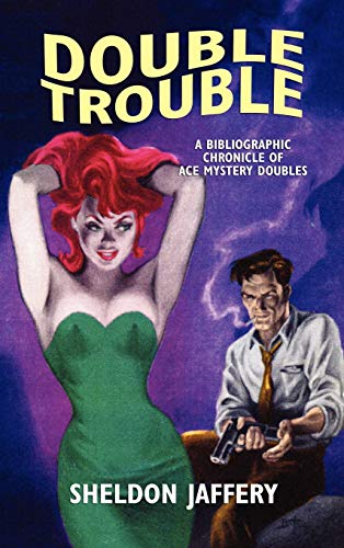 Double Trouble: A Bibliographic Chronicle of Ace Mystery Doubles (Starmont Reference Guide)