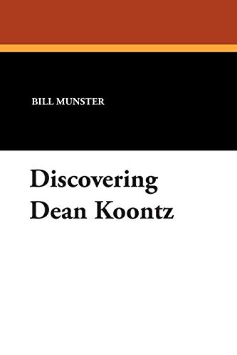 Stock image for Discovering Dean Koontz Essays on America's Bestselling Writer of Suspense and Horror Fiction v 19 IOEvans Studies in the Philosophy Criticism of Literature for sale by PBShop.store US