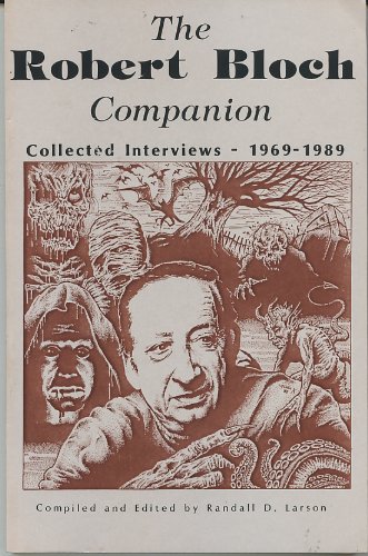 The Robert Bloch Companion: Collected Interviews, 1969-1986 (Starmont Studies in Literary Criticism) (9781557421463) by Bloch, Robert; Larson, Randall D.