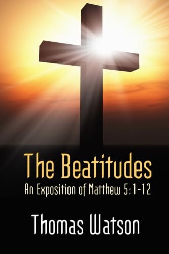 9781557421784: The Beatitudes: An Exposition of Matthew 5:1-12.