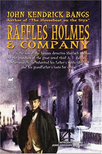 Beispielbild fr Raffles Holmes & Company: Being the Remarkable Adventures of Raffles Holmes, Esq., Detective and Amateur Cracksman by Birth zum Verkauf von Revaluation Books