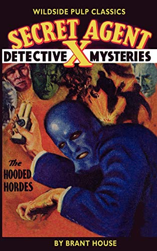 Stock image for Secret Agent "X" In The Hooded Hordes for sale by Granada Bookstore,            IOBA
