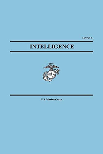 Intelligence (Marine Corps Doctrinal Publication MCDP 2) (9781557424174) by Marine Corps, United States