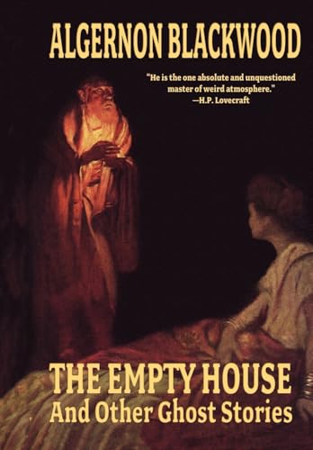 The Empty House And Other Ghost Stories (9781557424389) by Blackwood, Algernon