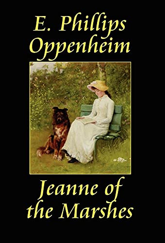 Jeanne of the Marshes (9781557424945) by Oppenheim, E. Phillips