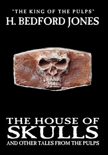 The House of Skulls and Other Tales from the Pulps (9781557425614) by Bedford-Jones, H