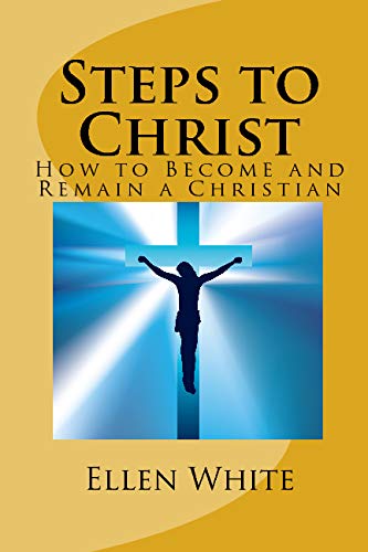 9781557427106: Steps to Christ: How to Become and Remain a Christian